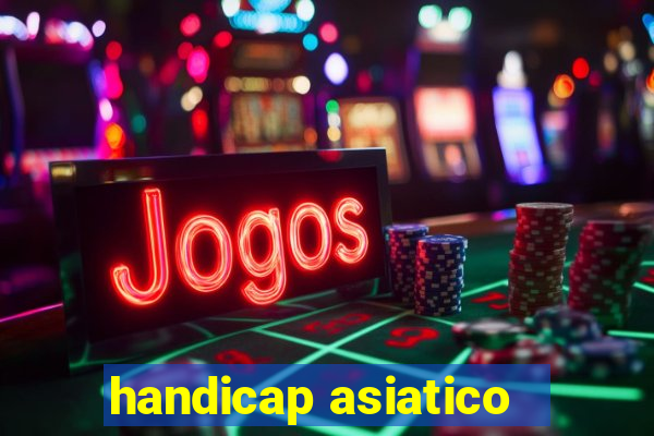 handicap asiatico - 1 o que significa